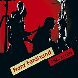 Franz Ferdinand - The Fallen