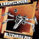 T. Raumschmiere - Blitzkrieg Pop