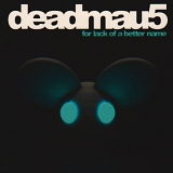 Deadmau5 - For Lack of a Better Name