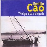 Emilio Cao - Amiga Alba e Delgada