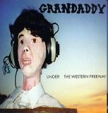 Grandaddy - Under the Western Freeway