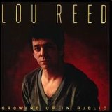 Lou Reed - Growing Up In Public