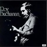 Roy Buchanan - Roy Buchanan