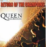 Queen + Paul Rodgers - Return Of The Champions