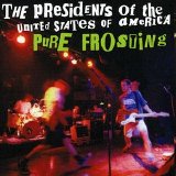 The Presidents of the United States of America - Pure Frosting