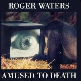 Roger Waters - Amused To Death