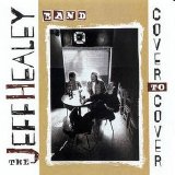 The Jeff Healey Band - Cover To Cover