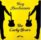 Roy Buchanan - The Early Years