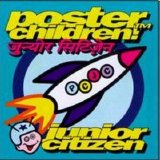 Poster Children - Junior Citizen