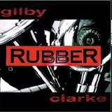 Gilby Clarke - Rubber