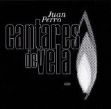 Juan Perro - Cantares De Vela