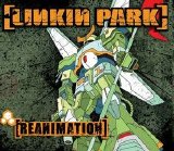 Linkin Park - Reanimation