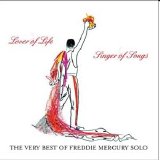 Freddie Mercury - Lover of life, singer of songs. The Very Best Of Freddie Mercury Solo