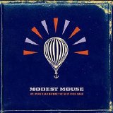 Modest Mouse - We Were Dead Before the Ship Even Sank