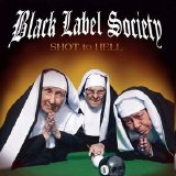 Black Label Society - Shot To Hell