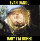 Evan Dando - Baby I'm Bored