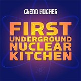 Glenn Hughes - First Underground Nuclear Kitchen - 2008