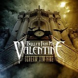 Bullet For My Valentine - Scream Aim Fire