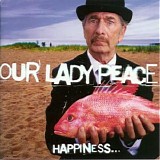 Our Lady Peace - Happiness...