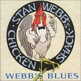 Stan Webb's Chicken Shack - Webb's Blues