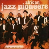 African Jazz Pioneers - The Best of African Jazz Pioneers