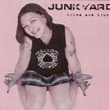 Junkyard - Tried And True