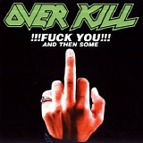 Overkill - Fuck You and Then Some