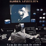 BjÃ¶rn Afzelius - Vem Ã¤r det som Ã¤r rÃ¤dd?