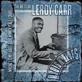 Leroy Carr - Whiskey Is My Habit, Good Women Is All I Crave: The Best Of Leroy Carr  Disc 1