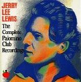 Jerry Lee Lewis - The Complete Palomino Club Recordings CD #1