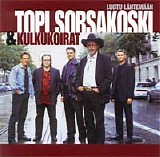 Topi Sorsakoski & Kulkukoirat - Luotu lÃ¤htemÃ¤Ã¤n