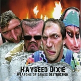 Hayseed Dixie - Weapons of Grass Destruction