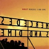 Moist - Mercedes Five And Dime