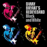 Danny Bryant'S Red Eye Band - Black & White