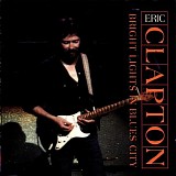 Eric Clapton - 1974-07-13 - Bright Lights In Blues City