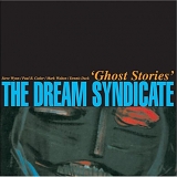 The Dream Syndicate - Ghost Stories