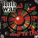 Dub War - Step Ta Dis '98