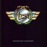 Ten - Never Say Goodbye