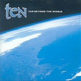 Ten - Far Beyond The World