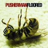 Pusherman - Floored