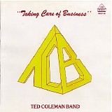 Ted Coleman Band - Taking Care of Business