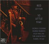 Ned Otter - So Little Time