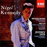 Nigel Kennedy, English Chamber Orchestra - Jeffrey Tate - Mendelssohn, Schubert & Bruch: Violin Concertos