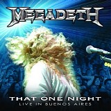 Megadeth - That One Night - Live In Buenos Aires