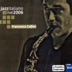 Francesco Cafiso - Jazz Live Italiano 2006