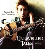 Bob Dylan - Unravelled Tales
