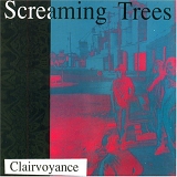 Screaming Trees - Clairvoyance