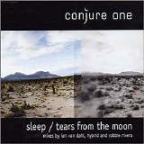 Conjure One - Sleep/Tears From The Moon