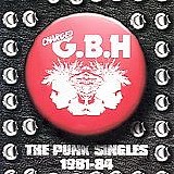 GBH - The Punk Singles 1981-84