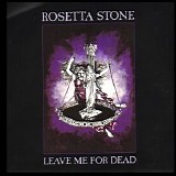 Rosetta Stone - Leave Me For Dead